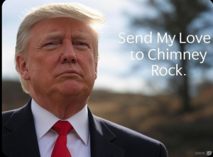 President Trump: ‘Send My Love to Chimney Rock’
